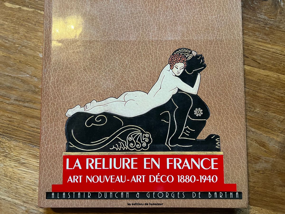 La reliure en France - Art Nouveau-Art déco 1880-1940-Alastair Duncan & Georges de Bartha